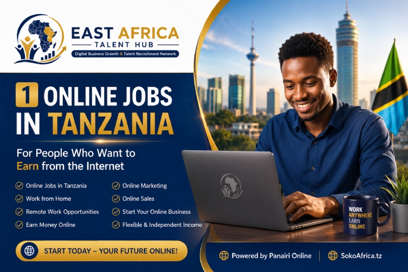 Punë Online në Tanzani për Persona që Duan të Fitojnë nga Interneti, Powered by Panairi Online & SokoAfrica.tz